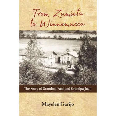 From Zumieta to Winnemucca: The Story of Grandma Fani and Grandpa Juan