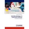 Soil Microbiology- A Laboratory Manual
