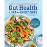 Gut Health Diet for Beginners: A 7-Day Plan to Heal Your Gut and Boost Digestive Health