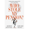 Who Stole My Pension?: How You Can Stop the Looting