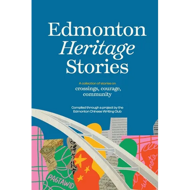 Edmonton Heritage Stories: Crossings, Courage, Community