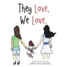 They Love, We Love.