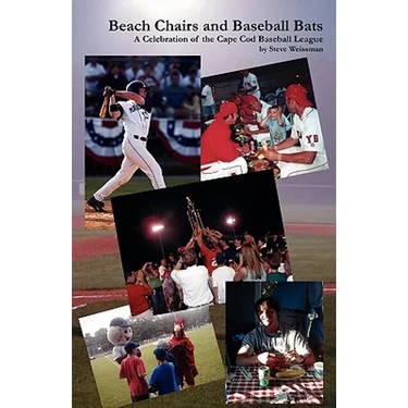 Beach Chairs and Baseball Bats: A Celebration of the Cape Cod Baseball League