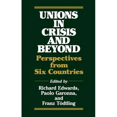 Unions in Crisis and Beyond: Perspectives from Six Countries