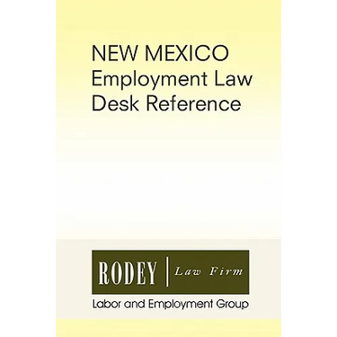 New Mexico Employment Law Desk Reference