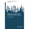 Cybersecurity in Italy: Governance, Policies and Ecosystem