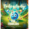 Radioactivity for Toddlers