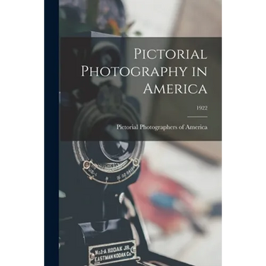 Pictorial Photography in America; 1922
