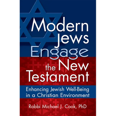 Modern Jews Engage the New Testament: Enhancing Jewish Well-Being in a Christian Environment