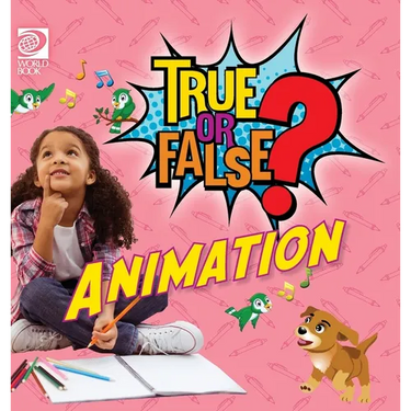True or False? Animation