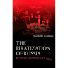 The Piratization of Russia: Russian Reform Goes Awry