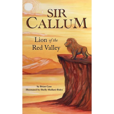 Sir Callum: Lion of the Red Valley