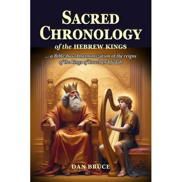 Sacred Chronology of the Hebrew Kings: A harmony of the reigns of the kings of Israel and Judah