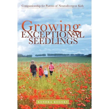 Growing Exceptional Seedlings: Companionship for Parents of Neurodivergent Kids