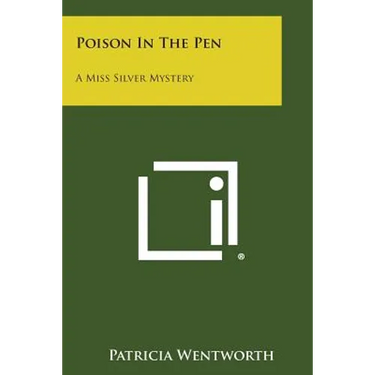 Poison in the Pen: A Miss Silver Mystery