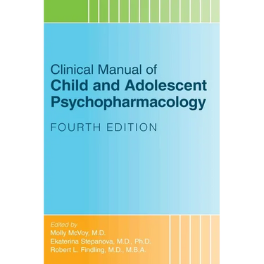 Clinical Manual of Child and Adolescent Psychopharmacology