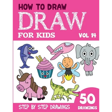 How to Draw for Kids: 50 Cute Step By Step Drawings (Vol 14)