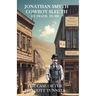 Jonathan Smyth Cowboy Sleuth: The Case of the Prescott Tunnels