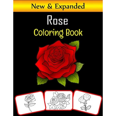 Rose Coloring Book: Color and learn with fun. Rose pictures, coloring and learning book with fun for kids (60 Pages, at least 30 Rose flower images)
