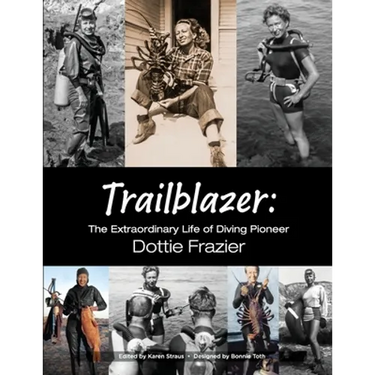 Trailblazer: The Extraordinary Life of Diving Pioneer Dottie Frazier