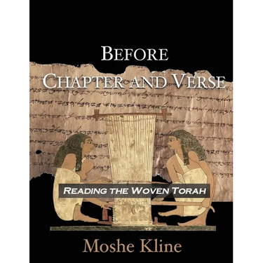 Before Chapter and Verse: Reading the Woven Torah