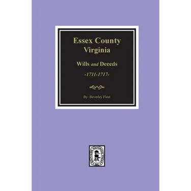 Essex County, Virginia Wills and Deeds, 1711-1717