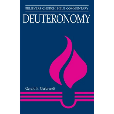 Deuteronomy: Believers Church Bible Commentary