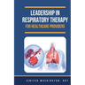 Leadership in Respiratory Therapy for Healthcare Providers