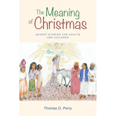 The Meaning of Christmas: Advent Stories for Adults and Children