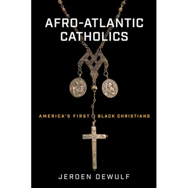 Afro-Atlantic Catholics: America's First Black Christians