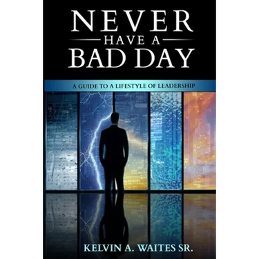 New Have A Bad Day, A Guide To A Lifestyle of Leadership