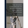 The Spanish Conception of International Law and of Sanctions
