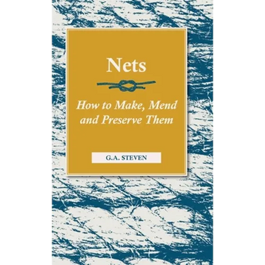 Nets - How to Make, Mend and Preserve Them: Read Country Book