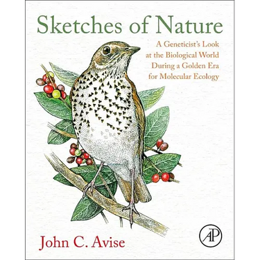 Sketches of Nature: A Geneticist's Look at the Biological World During a Golden Era of Molecular Ecology