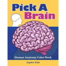 Pick A Brain: Human Anatomy Color Book