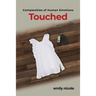 Complexities of Human Emotions: Touched: Touched
