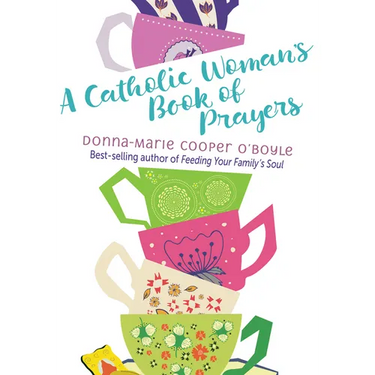 A Catholic Woman's Book of Prayers