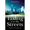 Taking It to the Streets: Prophetic Evangelism