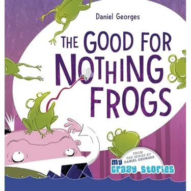 The Good for Nothing Frogs