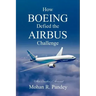 How Boeing Defied the Airbus Challenge: An Insider's Account