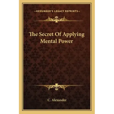 The Secret of Applying Mental Power