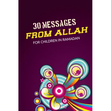 30 messages from Allah for children in Ramadan: Secrets from the Quran - Islamic books for kids