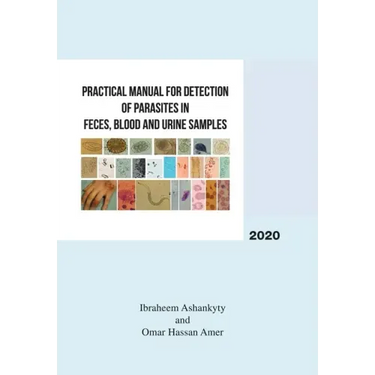 Practical Manual for Detection of Parasites in Feces, Blood and Urine Samples