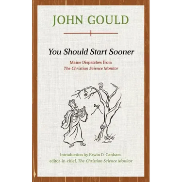 You Should Start Sooner: Maine Dispatches from The Christian Science Monitor