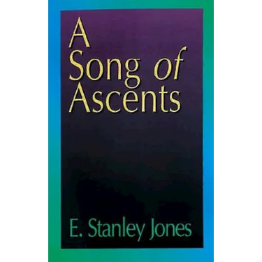 A Song of Ascents: A Spiritual Autobiography