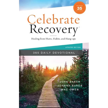 Celebrate Recovery 365 Daily Devotional, 35th Anniversary Edition: Healing from Hurts, Habits, and Hang-Ups (365 Devotions for Strength and Encouragem