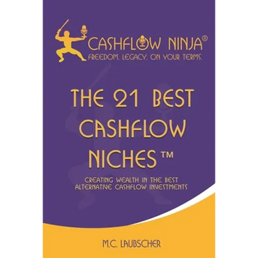 The 21 Best Cashflow Niches(TM): Creating Wealth In The Best Alternative Cashflow Investments