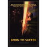 Born to Suffer