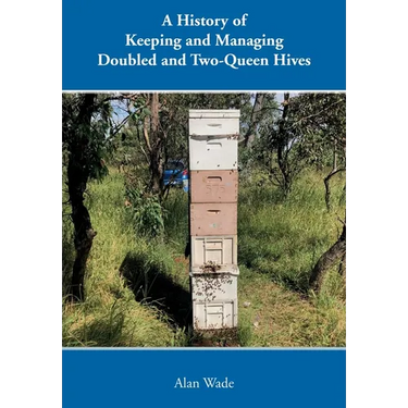 A History of Keeping and Managing Doubled and Two-Queen Hives