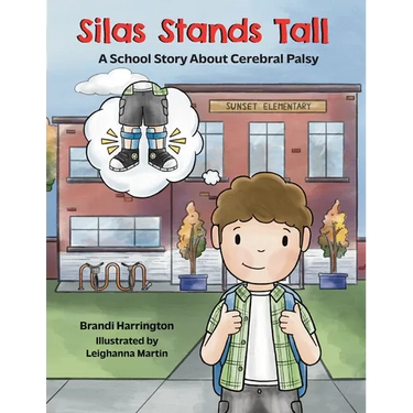 Silas Stands Tall: A School Story About Cerebral Palsy